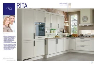 Façade: panneaux en MDF (ﬁbre de bois de
densité moyenne) laqués mat, 22mm.
Front: lacquered matt MDF (medium
density wood ﬁbre) panels, 22mm.
RITA
“J’ai attendu longtemps pour pouvoir
acheter la cuisine de mes rêves... et
ﬁnalement la voilà! Elle répond à
toutes mes exigences. Elle est
pratique et esthétique et j’adore
tout particulièrement son
atmosphère douce et accueillante.
”
“I have been waiting so long to buy my
dreamed kitchen and ﬁnally here it is!
It meets all my requirements. It is
practical and aesthetically pleasing
and I especially love its soft and
welcoming atmosphere.
”
Catherine & Eric
2 coloris disponibles
2 colours available
33
 