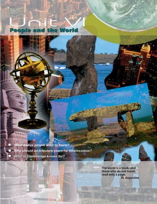 The world is a book, and
those who do not travel,
read only a page.
St. Augustine
 