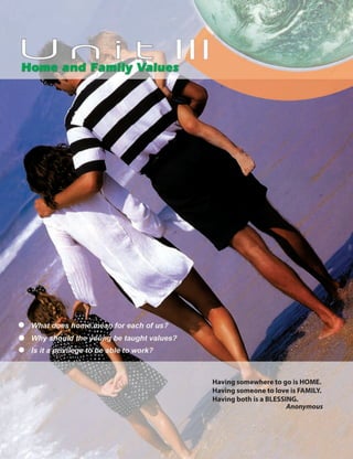 Having somewhere to go is HOME.
Having someone to love is FAMILY.
Having both is a BLESSING.
Anonymous
 