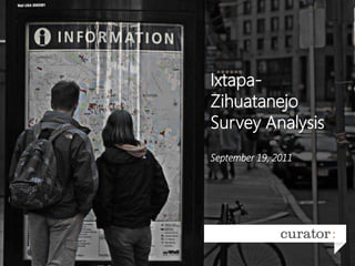 Ixtapa-Zihuatanejo Survey AnalysisSeptember 19, 2011 