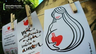 #AmorPendurado
Dia das Mães | Feira Parque
 