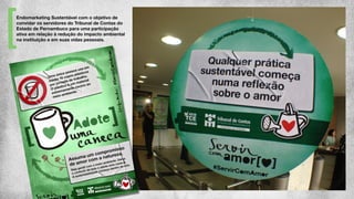 Endomarketing Sustentável com o objetivo de
convidar os servidores do Tribunal de Contas do
Estado de Pernambuco para uma participação
ativa em relação à redução do impacto ambiental
na instituição e em suas vidas pessoais.
 