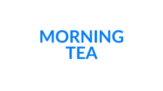 MORNING  
TEA
 