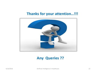 4/10/2018 Artificial Intelligence in Healthcare 22
 