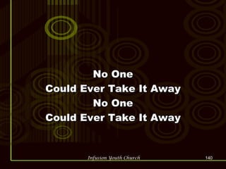 No One Could Ever Take It Away No One Could Ever Take It Away 