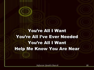 You’re All I Want You’re All I’ve Ever Needed You’re All I Want Help Me Know You Are Near 