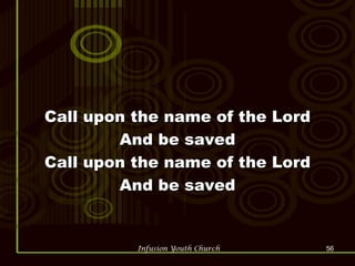 Call upon the name of the Lord And be saved Call upon the name of the Lord And be saved 