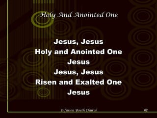 Holy And Anointed One Jesus, Jesus Holy and Anointed One Jesus Jesus, Jesus Risen and Exalted One Jesus 