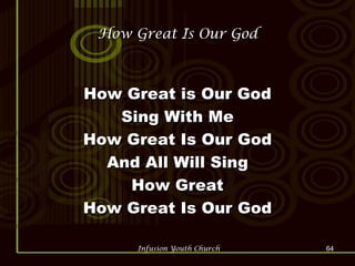How Great Is Our God How Great is Our God Sing With Me How Great Is Our God And All Will Sing How Great How Great Is Our God 