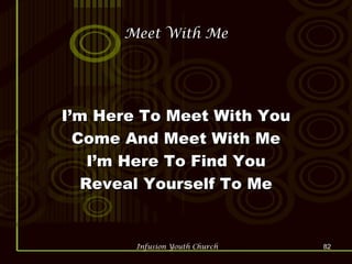 Meet With Me I’m Here To Meet With You Come And Meet With Me I’m Here To Find You Reveal Yourself To Me 