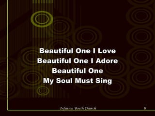Beautiful One I Love Beautiful One I Adore Beautiful One My Soul Must Sing 