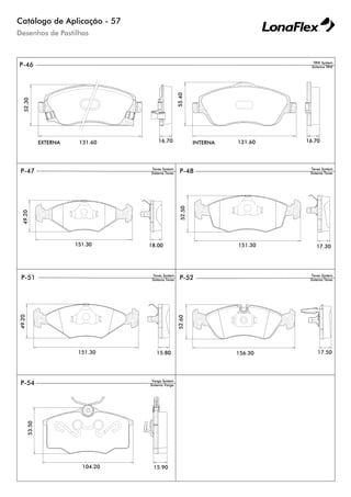 Catálogo de Aplicação - 57
Desenhos de Pastilhas
 