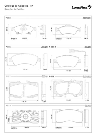 Catálogo de Aplicação - 67
Desenhos de Pastilhas
 
