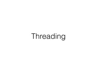 Threading
 