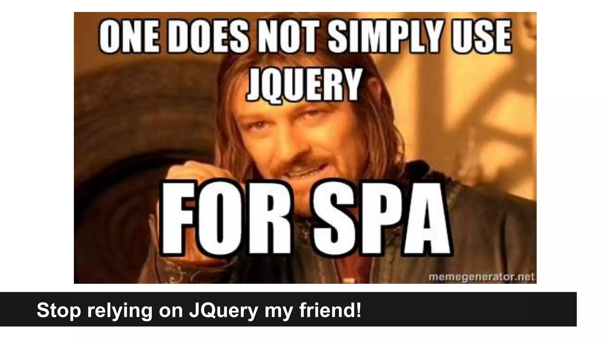 Stop relying on JQuery my friend!
 