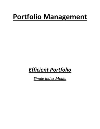 Portfolio Management 
Efficient Portfolio 
Single Index Model 
 