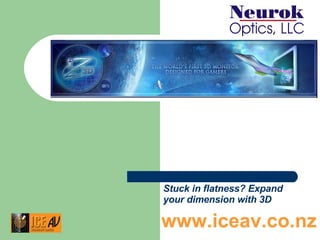 Stuck in flatness? Expand your dimension with 3D   www.iceav.co.nz 