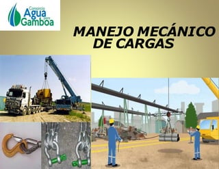 MANEJO MECÁNICO
DE CARGAS
 