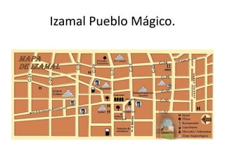 Izamal Pueblo Mágico.
 