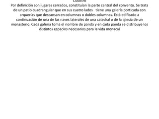 Los claustros se construyen generalmente de dos pisos, con arcadas a ambos
          niveles realizados en mampostería (Motul, Dzindzantún).
 