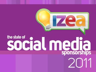 the state of

social media   sponsorships

                 2011
 