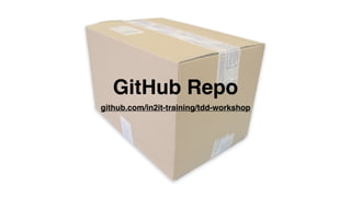 GitHub Repo
github.com/in2it-training/tdd-workshop
 