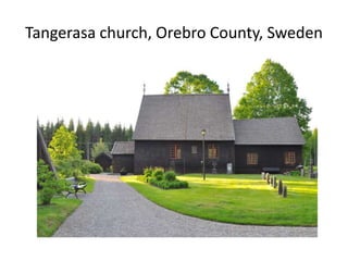 Tangerasa church, Orebro County, Sweden
 