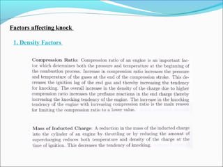 Factors affecting knock
1. Density Factors
 