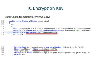 IC	
 EncrypRon	
 Key	
 
com/futurebits/instamessage/free/b/e.java	
 
 