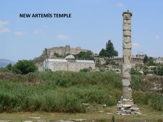 NEW ARTEMİS TEMPLE
 