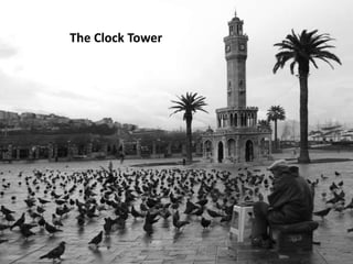 The Clock Tower
 