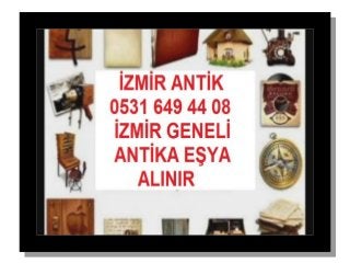İzmir de Eski porselen cam obje Alanlar 0531 649 44 08 İzmir Antika Eşya Alanlar