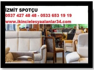 İzmit Yenişehir Mahallesi spot İkinci el eşya alım satım 0537 427 48 48,eski eşya alanlar,komple eşya,beyaz eşya alanlar,koltuk takımı alanlar,çekyat,baza,yatak odası alanlar