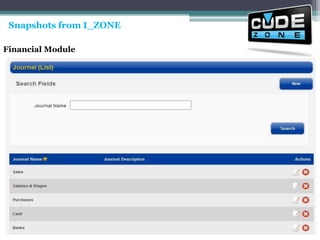 Snapshots from I_ZONEFinancial Module
