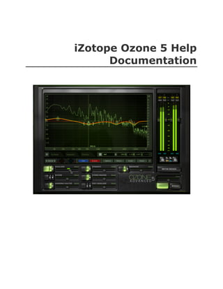iZotope Ozone 5 Help
Documentation
 