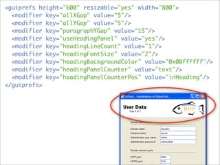 <guiprefs height="600" resizable="yes" width="800">
  <modifier key="allXGap" value="5"/>
  <modifier key="allYGap" value="5"/>
  <modifier key="paragraphYGap" value="15"/>
  <modifier key="useHeadingPanel" value="yes"/>
  <modifier key="headingLineCount" value="1"/>
  <modifier key="headingFontSize" value="2"/>
  <modifier key="headingBackgroundColor" value="0x00ffffff"/>
  <modifier key="headingPanelCounter" value="text"/>
  <modifier key="headingPanelCounterPos" value="inHeading"/>
</guiprefs>
 