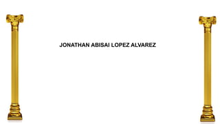 JONATHAN ABISAI LOPEZ ALVAREZ
 