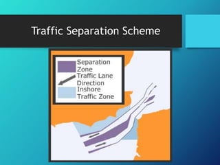 Traffic Separation Scheme
 