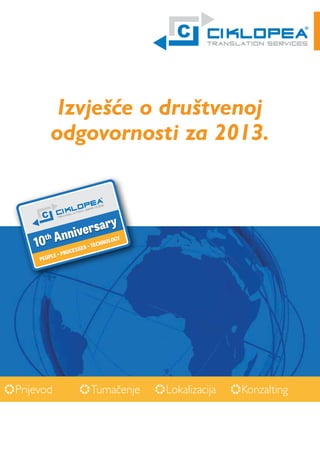Izvješće o društvenoj
odgovornosti za 2013.
Prijevod Tumačenje Lokalizacija Konzalting
 