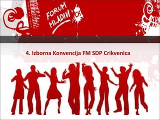 4. Izborna Konvencija FM SDP Crikvenica 