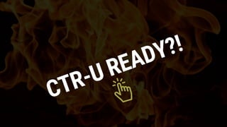 CTR-U READY?!
 
