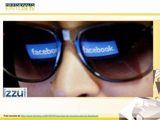 Foto tomada de http://www.theclinic.cl/2013/07/01/que-tipo-de-usuarios-eres-en-facebook/
 