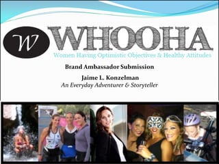 Brand Ambassador Submission
Jaime L. Konzelman
An Everyday Adventurer & Storyteller

 