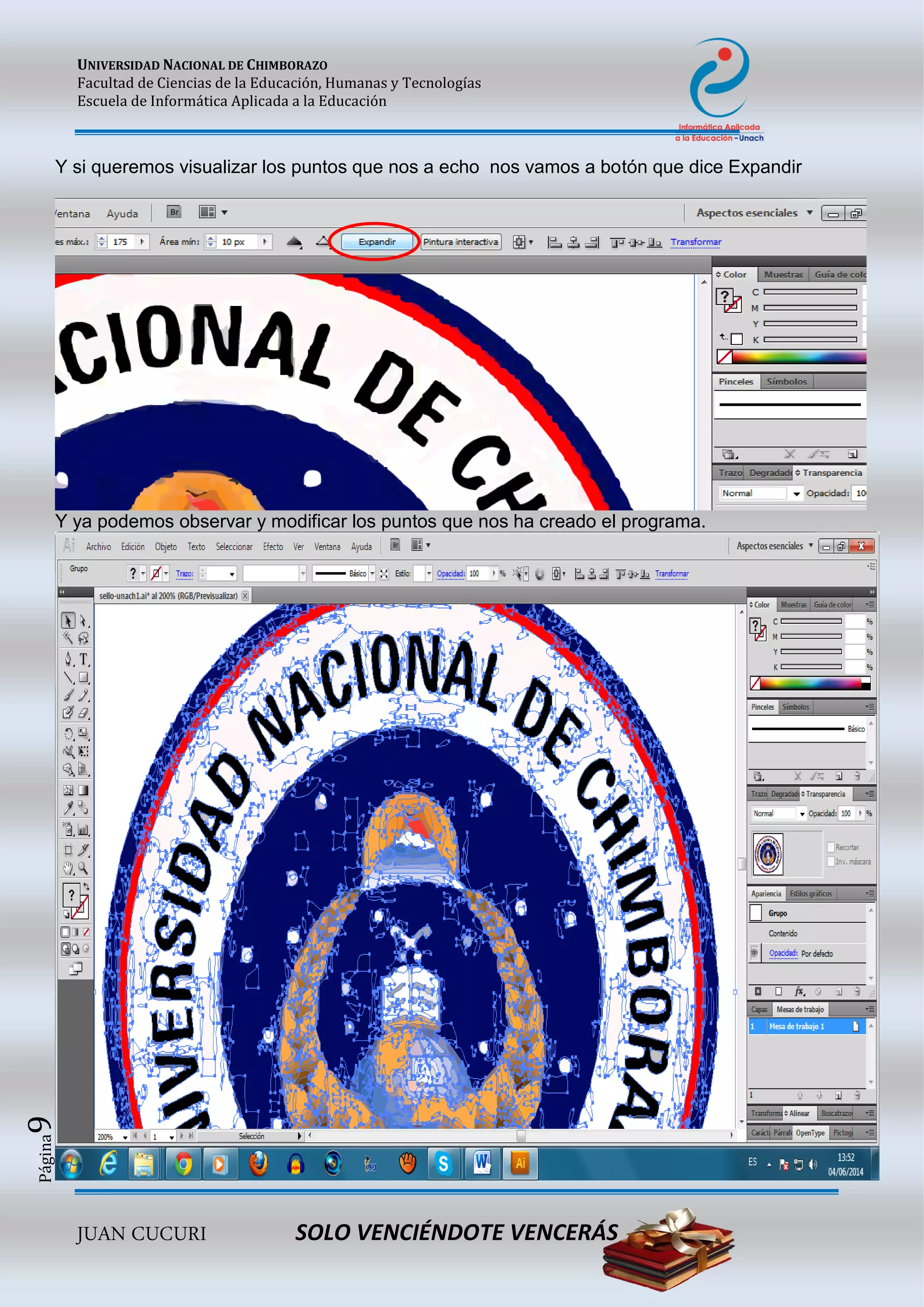 UNIVERSIDAD NACIONAL DE CHIMBORAZO
Facultad de Ciencias de la Educación, Humanas y Tecnologías
Escuela de Informática Aplicada a la Educación
JUAN CUCURI SOLO VENCIÉNDOTE VENCERÁS
Página9
Y si queremos visualizar los puntos que nos a echo nos vamos a botón que dice Expandir
Y ya podemos observar y modificar los puntos que nos ha creado el programa.
 