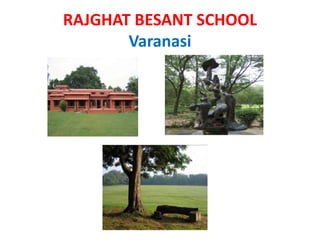 RAJGHAT BESANT SCHOOL
Varanasi
 
