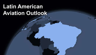 1515
Latin American
Aviation Outlook
 