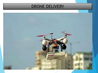 DRONE DELIVERY
 