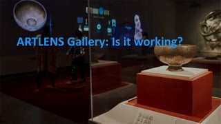 t
ARTLENS Gallery: Is it working?
 