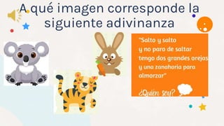 A qué imagen corresponde la
siguiente adivinanza
 