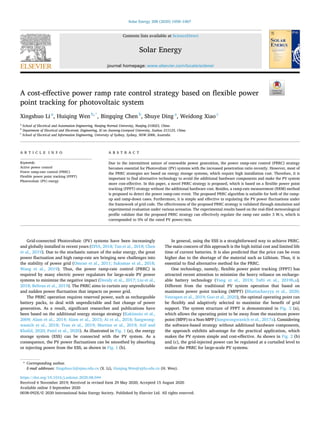 Solar Energy 208 (2020) 1058–1067
Available online 3 September 2020
0038-092X/© 2020 International Solar Energy Society. Published by Elsevier Ltd. All rights reserved.
A cost-effective power ramp rate control strategy based on flexible power
point tracking for photovoltaic system
Xingshuo Li a
, Huiqing Wen b,*
, Bingqing Chen b
, Shuye Ding a
, Weidong Xiao c
a
School of Electrical and Automation Engineering, Nanjing Normal University, Nanjing 210023, China
b
Department of Electrical and Electronic Engineering, Xi’an Jiaotong-Liverpool University, Suzhou 215123, China
c
School of Electrical and Information Engineering, University of Sydney, Sydney, NSW 2006, Australia
A R T I C L E I N F O
Keywords:
Active power control
Power ramp-rate control (PRRC)
Flexible power point tracking (FPPT)
Photovoltaic (PV) energy
A B S T R A C T
Due to the intermittent nature of renewable power generation, the power ramp-rate control (PRRC) strategy
becomes essential for Photovoltaic (PV) systems with the increased penetration ratio recently. However, most of
the PRRC strategies are based on energy storage systems, which require high installation cost. Therefore, it is
important to find alternative technology to avoid the additional hardware components and make the PV system
more cost-effective. In this paper, a novel PRRC strategy is proposed, which is based on a flexible power point
tracking (FPPT) strategy without the additional hardware cost. Besides, a ramp-rate measurement (RRM) method
is proposed to detect the power ramp-rate event. The proposed PRRC algorithm is suitable for both of the ramp-
up and ramp-down cases. Furthermore, it is simple and effective in regulating the PV power fluctuations under
the framework of grid code. The effectiveness of the proposed PRRC strategy is validated through simulation and
experimental evaluation under various scenarios. The experimental results based on the real-filed meteorological
profile validate that the proposed PRRC strategy can effectively regulate the ramp rate under 3 W/s, which is
corresponded to 5% of the rated PV power/min.
Grid-connected Photovoltaic (PV) systems have been increasingly
and globally installed in recent years (EPIA, 2018; Tan et al., 2018; Chen
et al., 2019). Due to the stochastic nature of the solar energy, the great
power fluctuation and high ramp-rate are bringing new challenges into
the stability of power grid (Omran et al., 2011; Sukumar et al., 2018;
Wang et al., 2019). Thus, the power ramp-rate control (PRRC) is
required by many electric power regulators for large-scale PV power
systems to minimize the negative impact (Dreidy et al., 2017; Liu et al.,
2018; Beltran et al., 2019). The PRRC aims to curtain any unpredictable
and sudden power fluctuation that impacts on power grid.
The PRRC operation requires reserved power, such as rechargeable
battery packs, to deal with unpredictable and fast change of power
generation. As a result, significant researches and publications have
been based on the additional energy storage strategy (Kakimoto et al.,
2009; Alam et al., 2014; Alam et al., 2015; Ai et al., 2018; Sangwong­
wanich et al., 2018; Tran et al., 2019; Martins et al., 2019; Atif and
Khalid, 2020; Patel et al., 2020). As illustrated in Fig. 1 (a), the energy
storage system (ESS) can be connected with the PV system. As a
consequence, the PV power fluctuations can be smoothed by absorbing
or injecting power from the ESS, as shown in Fig. 1 (b).
In general, using the ESS is a straightforward way to achieve PRRC.
The main concern of this approach is the high initial cost and limited life
time of current batteries. It is also predicted that the price can be even
higher due to the shortage of the material such as Lithium. Thus, it is
essential to find alternative method for the PRRC.
One technology, namely, flexible power point tracking (FPPT) has
attracted recent attention to minimize the heavy reliance on recharge­
able battery technology (Yang et al., 2019; Tafti et al., 2019b,a).
Different from the traditional PV system operation that based on
maximum power point tracking (MPPT) (Bhattacharyya et al., 2020;
Veerapen et al., 2019; Guo et al., 2020), the optimal operating point can
be flexibly and adaptively selected to maximize the benefit of grid
support. The system structure of FPPT is demonstrated in Fig. 2 (a),
which allows the operating point to be away from the maximum power
point (MPP) to a Non-MPP (Sangwongwanich et al., 2017a). Considering
the software-based strategy without additional hardware components,
the approach exhibits advantage for the practical application, which
makes the PV system simple and cost-effective. As shown in Fig. 2 (b)
and (c), the grid-injected power can be regulated at a curtailed level to
realize the PRRC for large-scale PV systems.
* Corresponding author.
E-mail addresses: Xingshuo.li@njnu.edu.cn (X. Li), Huiqing.Wen@xjtlu.edu.cn (H. Wen).
Contents lists available at ScienceDirect
Solar Energy
journal homepage: www.elsevier.com/locate/solener
https://doi.org/10.1016/j.solener.2020.08.044
Received 6 November 2019; Received in revised form 29 May 2020; Accepted 15 August 2020
 